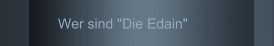 Wer sind "Die Edain"
